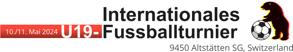9450 Altstätten SG, Switzerland Internationales 10./11. Mai 2024 U19- Fussballturnier
