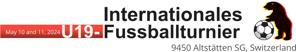 9450 Altstätten SG, Switzerland Internationales May 10 and 11, 2024 U19- Fussballturnier