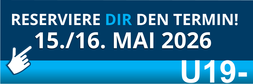 15./16. MAI 2026  RESERVIERE DIR DEN TERMIN! U19-