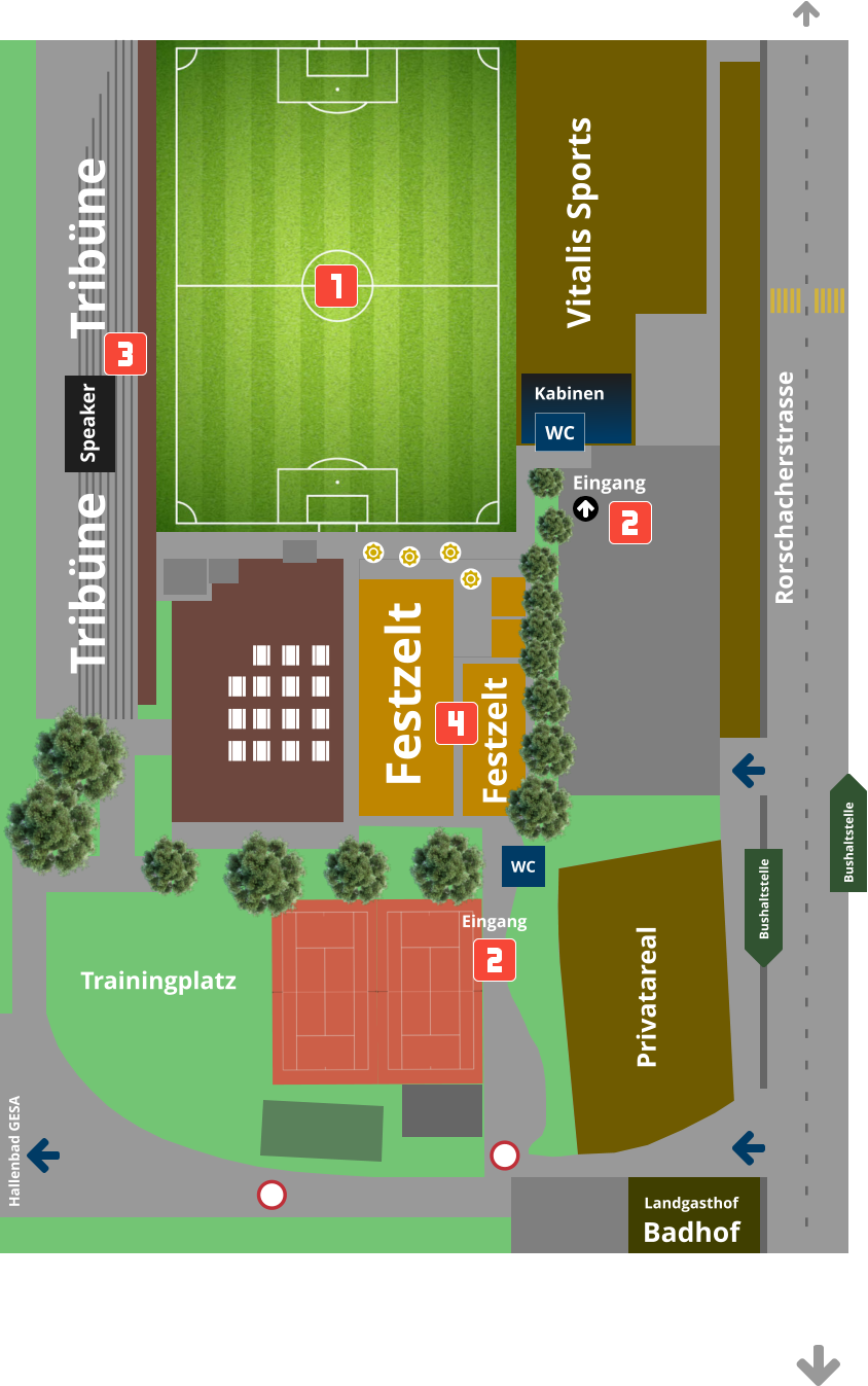 Tribüne Vitalis Sports Festzelt Eingang Tribüne Speaker     -  -  -  -  -  -  -  -  -  -  -  -  -  -  -  -  -  -  -  -  -  -  -  -  -  -  -  -  -  -  -  -  -  -  -  -  -  - WC Privatareal Landgasthof Badhof Bushaltstelle Bushaltstelle Rorschacherstrasse Festzelt Trainingplatz Eingang WC Kabinen Hallenbad GESA